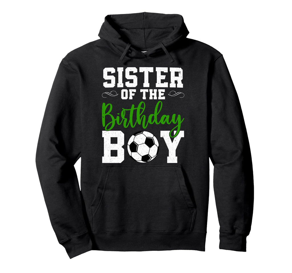 Sister Birthday Matching Soccer Birthday Hoodie - Unique Graphic Unisex - T-Shirt, Sweatshirt, Hoodie