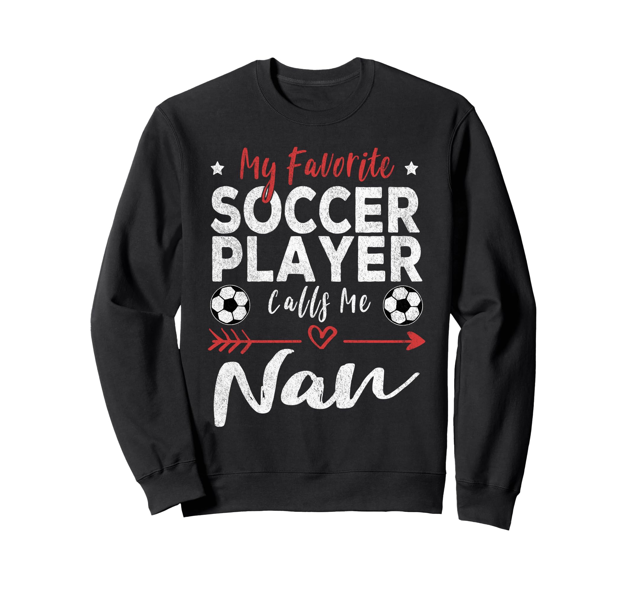 My Favorite Soccer Player Calls Me Nan Sweatshirt - Minimalist Print Unisex - T-Shirt, Sweatshirt, Hoodie