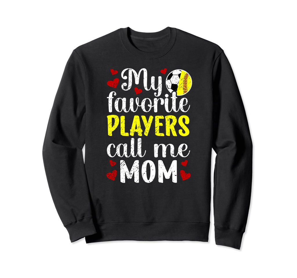 My Favorite Players Call Me Mom Softball Sweatshirt - Graphic Print Unisex - T-Shirt, Sweatshirt, Hoodie