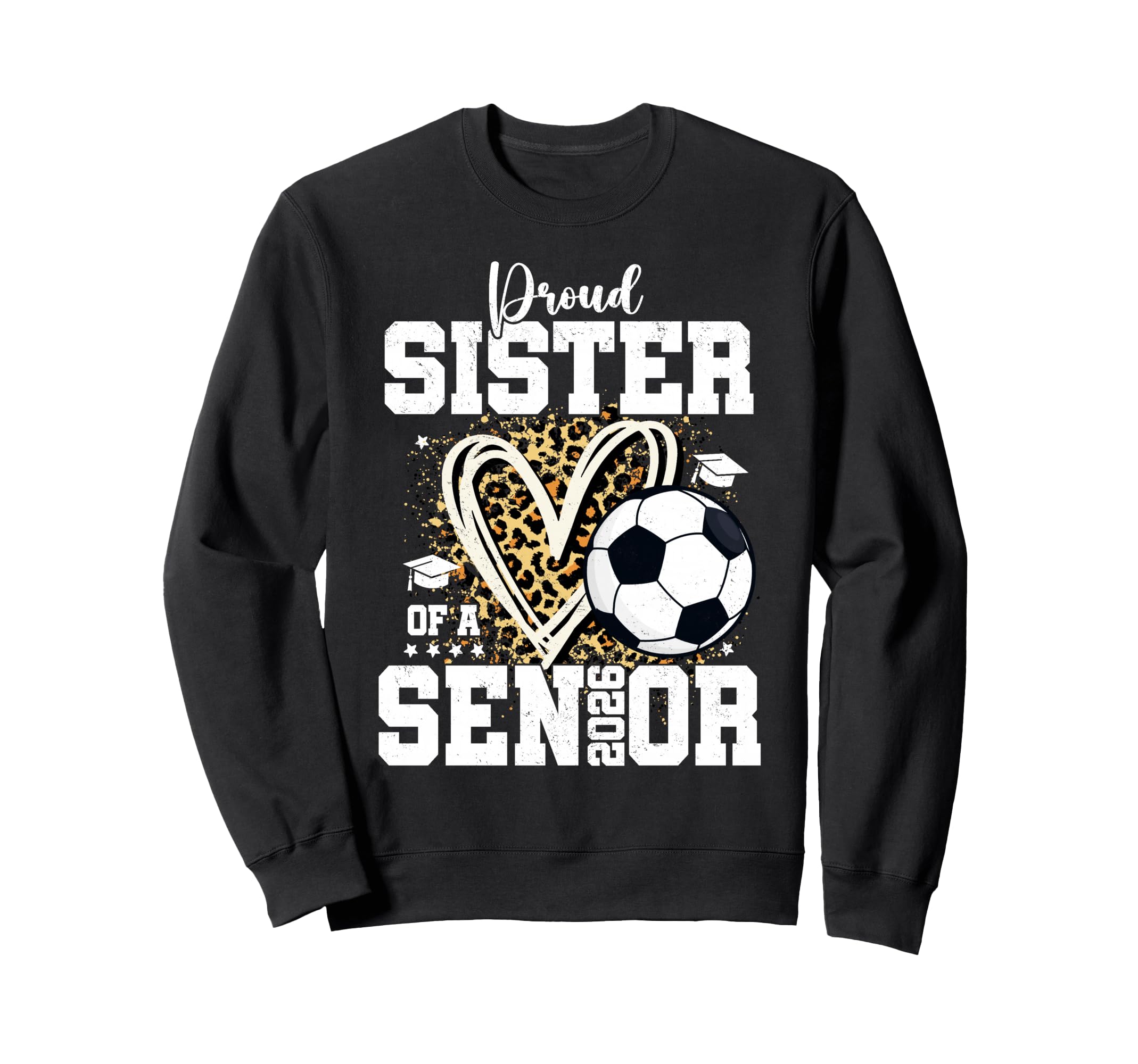 Proud Sister 2026 Senior Soccer Sweatshirt - Unique Graphic for Adults - T-Shirt, Sweatshirt, Hoodie