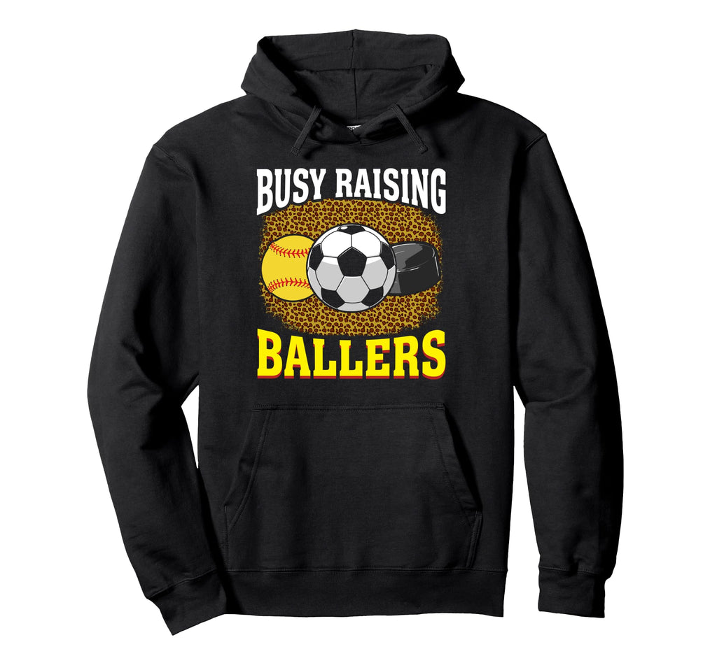 Busy Raising Ballers Softball Soccer Hoodie - Unique Graphic Men Women - T-Shirt, Sweatshirt, Hoodie