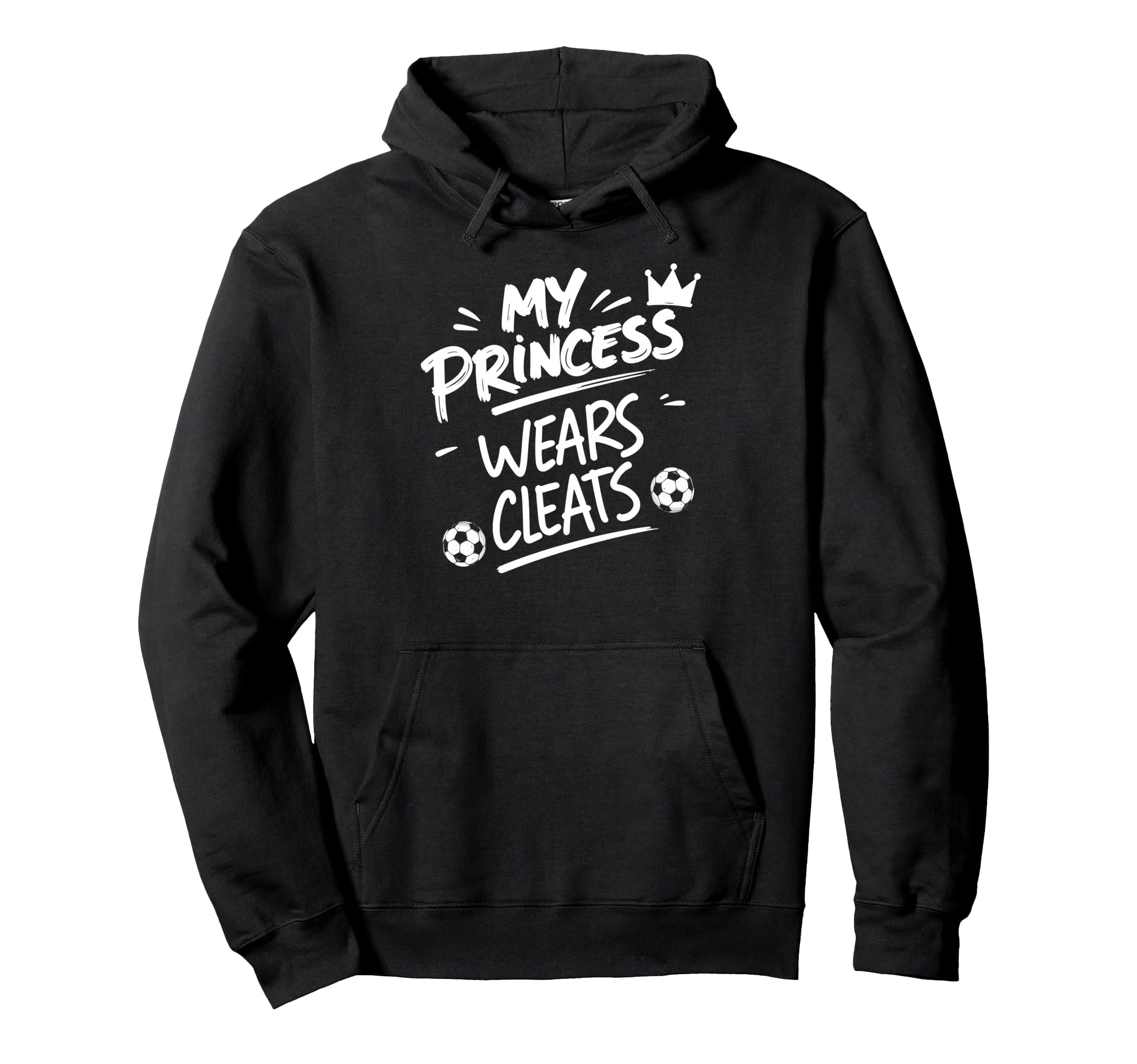 My Princess Wear Cleats Soccer Player Hoodie - Trendy Graphic for Adults - T-Shirt, Sweatshirt, Hoodie