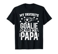 My Favorite Soccer Goalie Papa T-Shirt - Casual Everyday Wear for Adults - T-Shirt, Sweatshirt, Hoodie