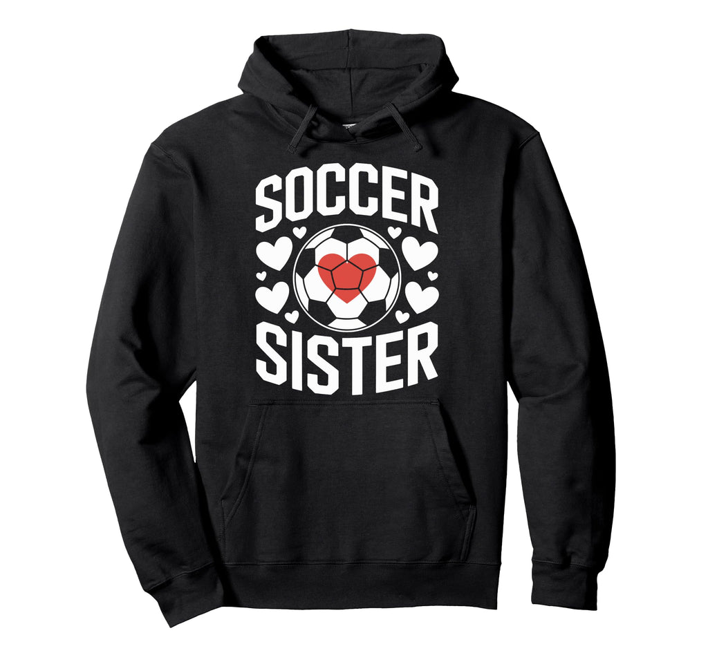Soccer Sister Proud Soccer Sibling Player Hoodie - Custom Art Print Unisex - T-Shirt, Sweatshirt, Hoodie