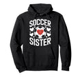 Soccer Sister Proud Soccer Sibling Player Hoodie - Custom Art Print Unisex - T-Shirt, Sweatshirt, Hoodie