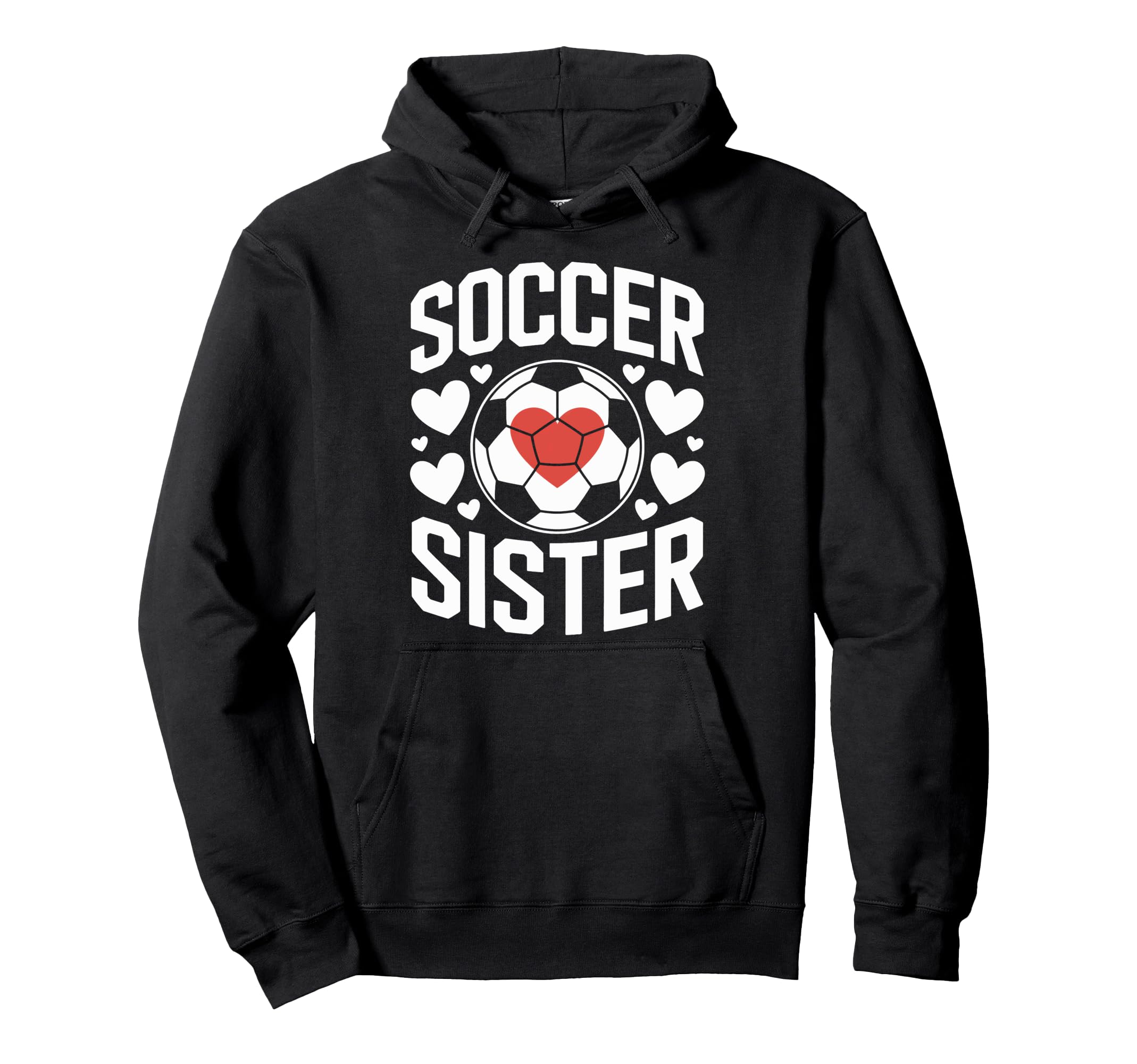 Soccer Sister Proud Soccer Sibling Player Hoodie - Custom Art Print Unisex - T-Shirt, Sweatshirt, Hoodie