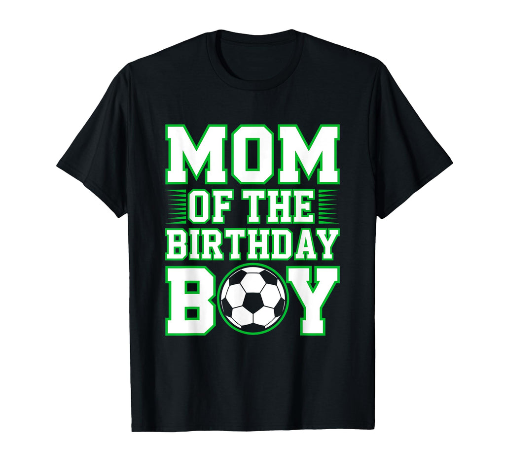 Mom Birthday Soccer Theme T-Shirt - Unique Graphic Unisex - T-Shirt, Sweatshirt, Hoodie