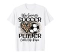 My Favorite Soccer Player Calls Me Papa T-Shirt - Graphic Print Men Women - T-Shirt, Sweatshirt, Hoodie