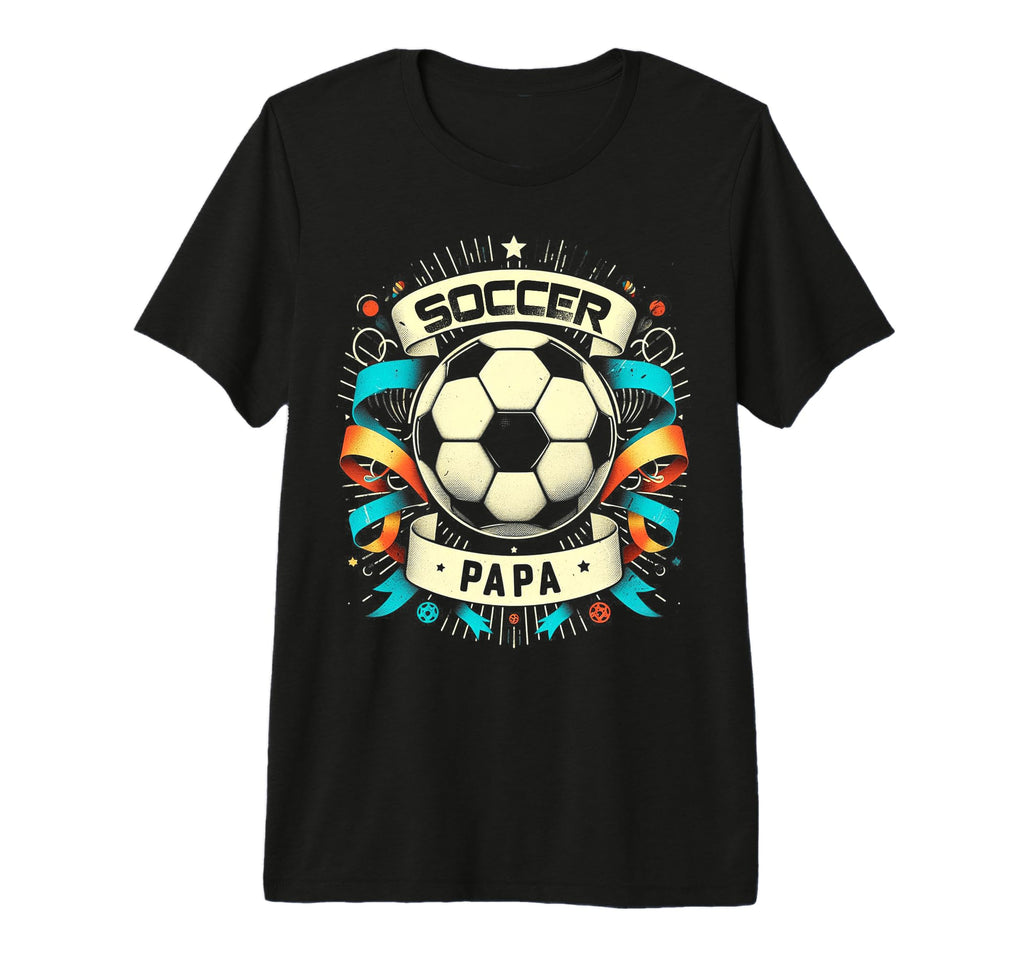 Soccer Papa Family Matching Dad T-Shirt - Casual Everyday Wear Men Women - T-Shirt, Sweatshirt, Hoodie