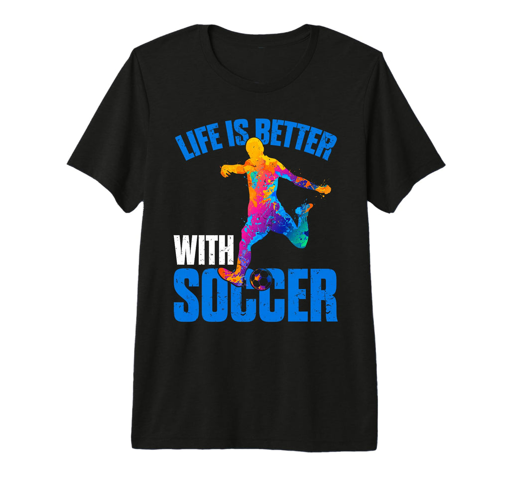 Mens Life Is Better Soccer Sport Tri T-Shirt - Minimalist Print Men Women - T-Shirt, Sweatshirt, Hoodie