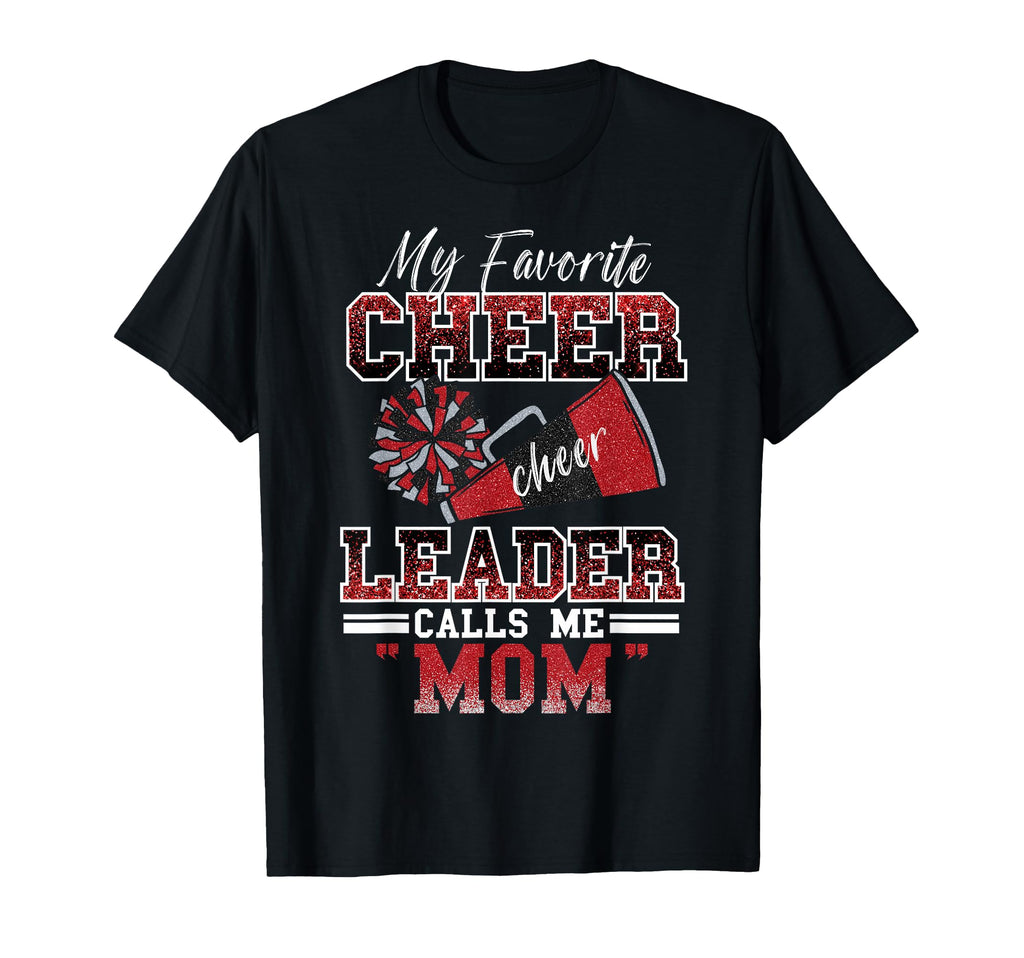 My Favorite Cheerleader Calls Me Mom T-Shirt - Streetwear Style for Adults - T-Shirt, Sweatshirt, Hoodie