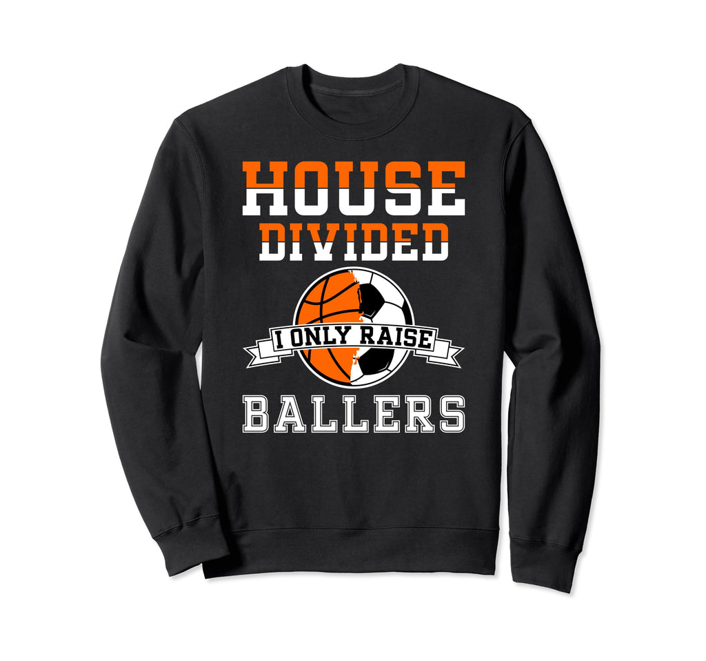 House Divided I Only Raise Sweatshirt - Fun Novelty Design for Adults - T-Shirt, Sweatshirt, Hoodie