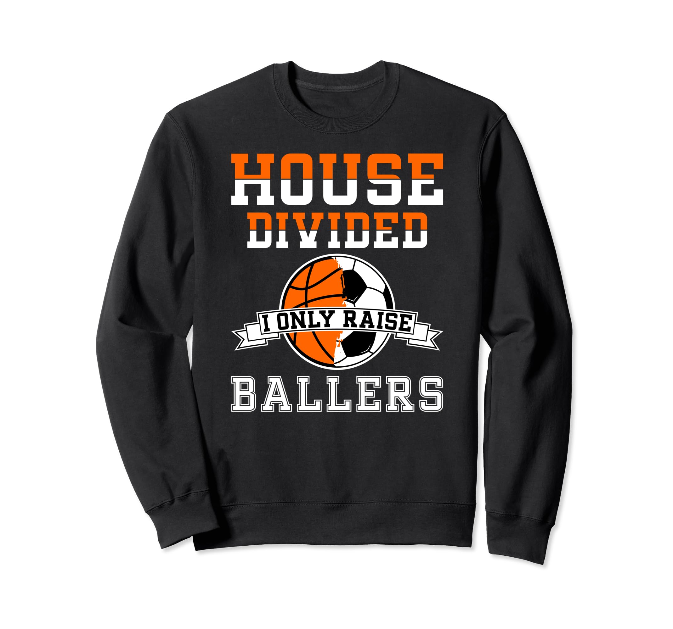 House Divided I Only Raise Sweatshirt - Fun Novelty Design for Adults - T-Shirt, Sweatshirt, Hoodie