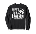 My Brother Soccer Goalie Brother Sweatshirt - Casual Everyday Wear Unisex - T-Shirt, Sweatshirt, Hoodie