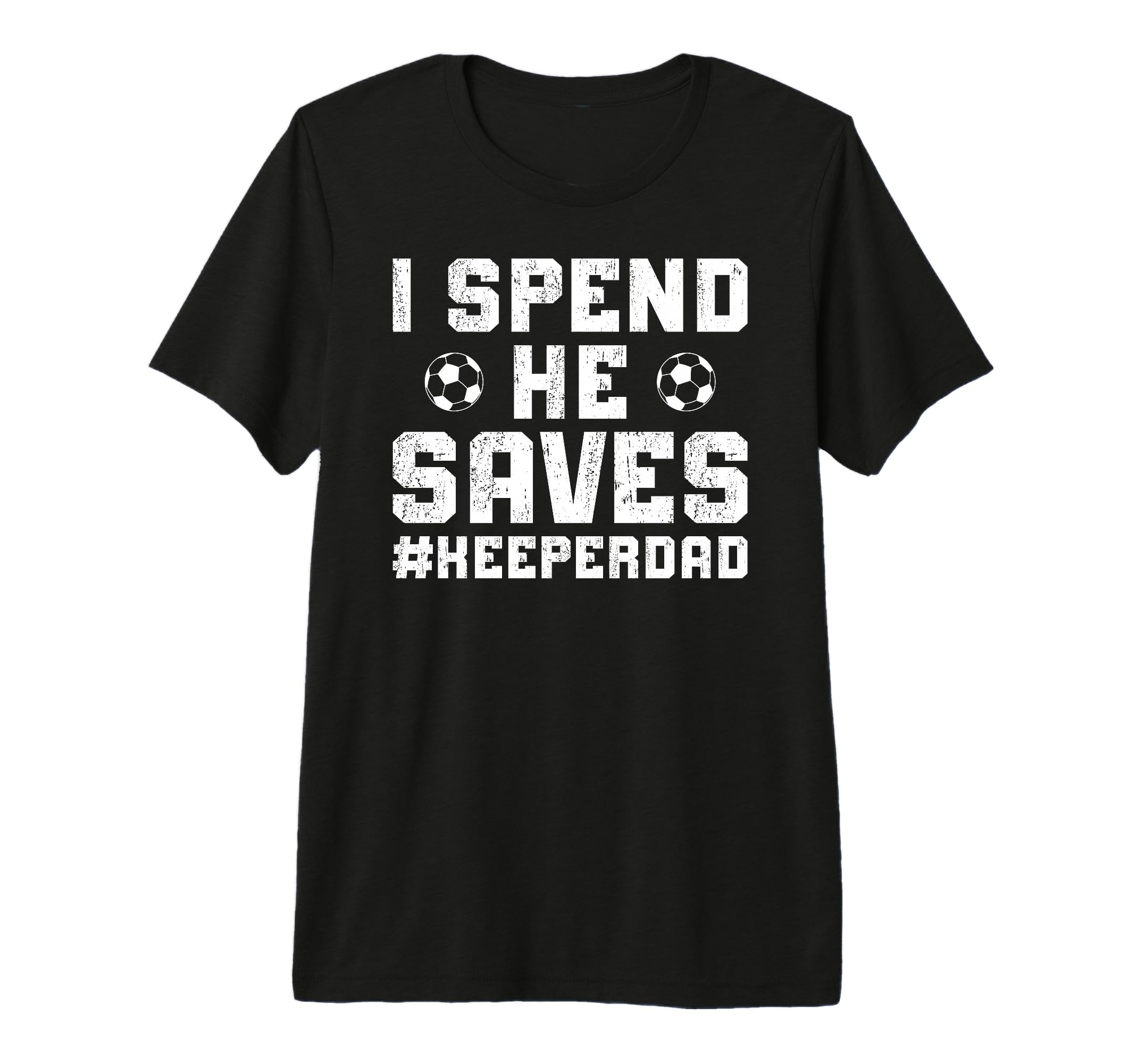 Mens I Spend He Saves Soccer Keeper T-Shirt - Minimalist Print for Adults - T-Shirt, Sweatshirt, Hoodie
