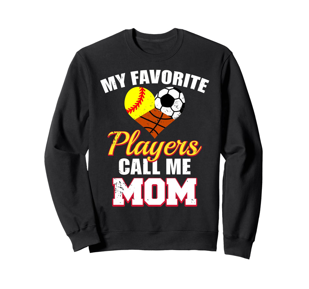 My Favorite Players Call Me Mom Sweatshirt - Trendy Graphic Men Women - T-Shirt, Sweatshirt, Hoodie