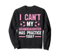 I Cant My Granddaughter Has Sweatshirt - Streetwear Style for Adults - T-Shirt, Sweatshirt, Hoodie