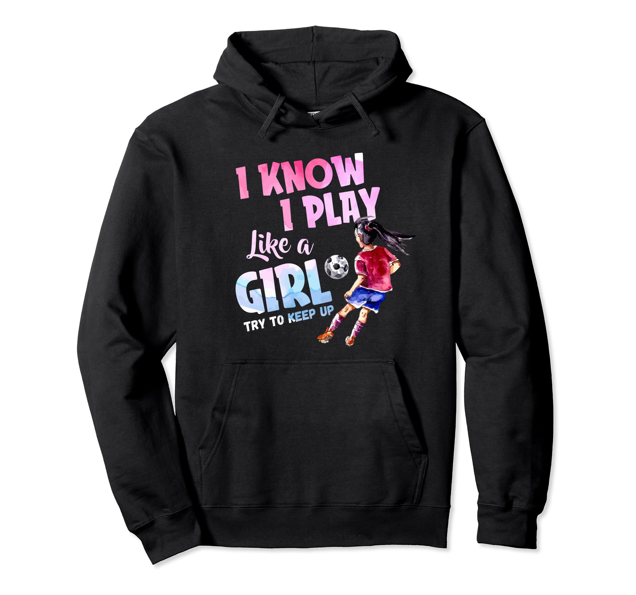 I Know I Play Like Try To Keep Up Hoodie - Novelty Apparel Men Women - T-Shirt, Sweatshirt, Hoodie