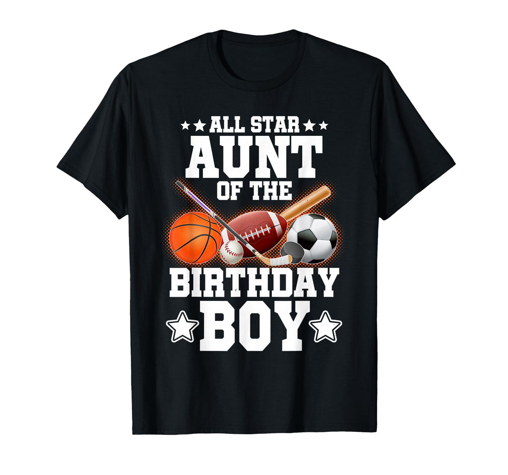All Star Aunt Birthday Basketball Soccer T-Shirt - Graphic Print Unisex - T-Shirt, Sweatshirt, Hoodie