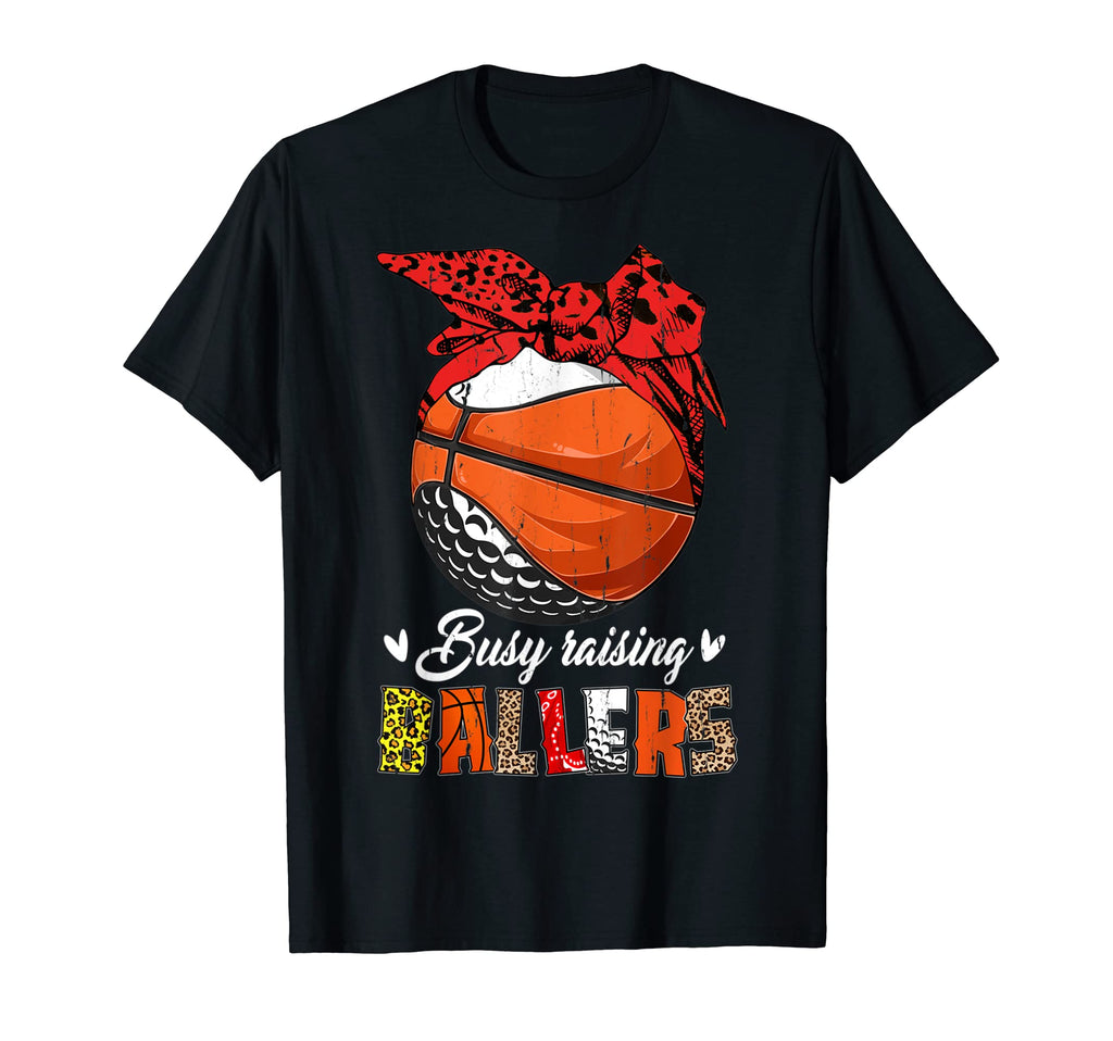Golf Mom Basketball Mom Busy Raising T-Shirt - Streetwear Style for Adults - T-Shirt, Sweatshirt, Hoodie