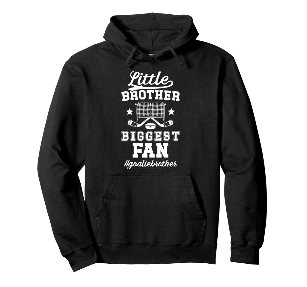 Little Brother Hockey Goalie Hoodie - Fun Novelty Design for Adults - T-Shirt, Sweatshirt, Hoodie
