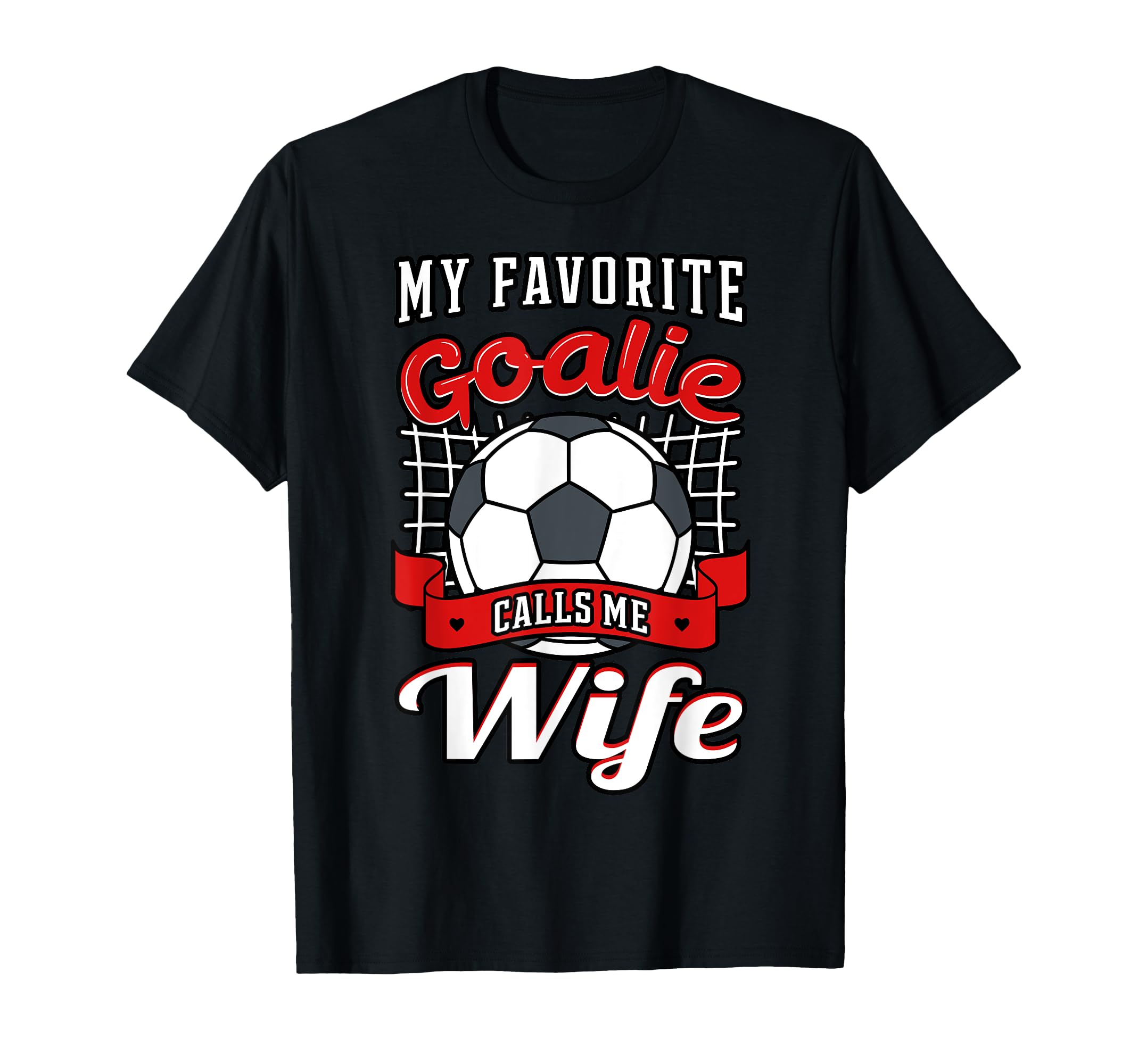 My Favorite Goalie Calls Me Wife T-Shirt - Minimalist Print for Adults - T-Shirt, Sweatshirt, Hoodie
