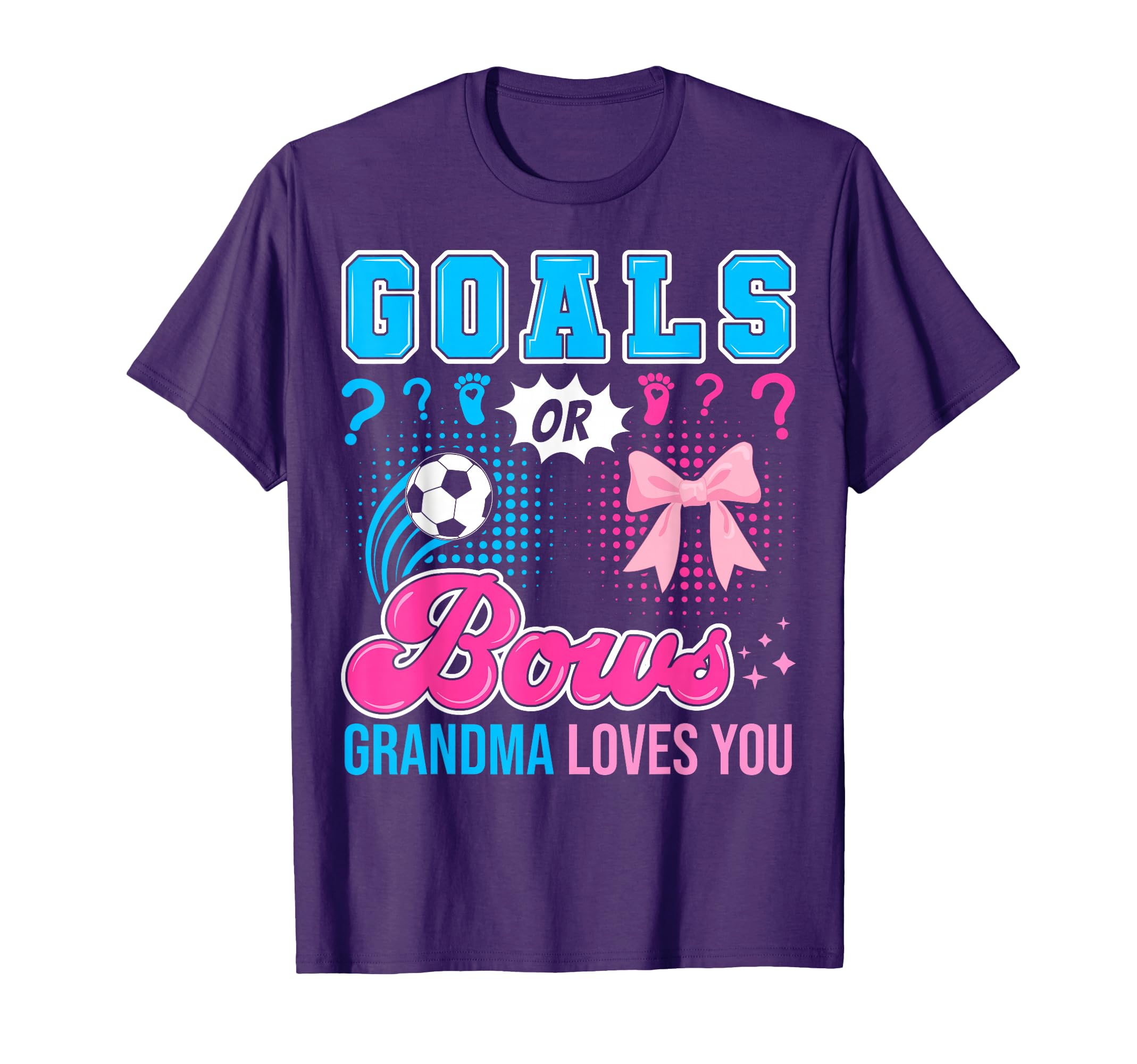 Goals Or Bows Grandma Loves You T-Shirt - Casual Everyday Wear Men Women - T-Shirt, Sweatshirt, Hoodie