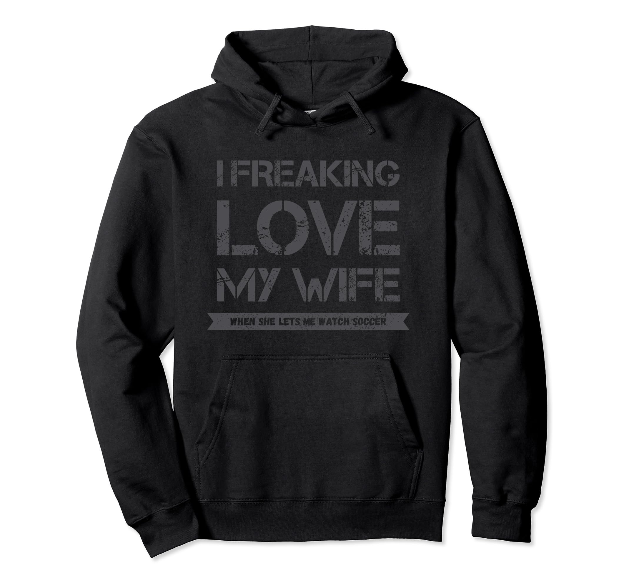 I Freaking Love My Wife When She Hoodie - Aesthetic Graphic for Adults - T-Shirt, Sweatshirt, Hoodie