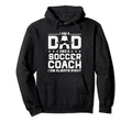 Dad Soccer Coach Always Right Funny Hoodie - Streetwear Style Men Women - T-Shirt, Sweatshirt, Hoodie