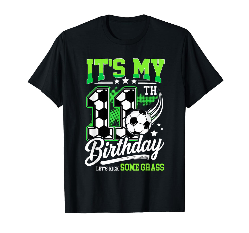 Its My 11Th Birthday Soccer 11 Year Old T-Shirt - Graphic Print Men Women - T-Shirt, Sweatshirt, Hoodie