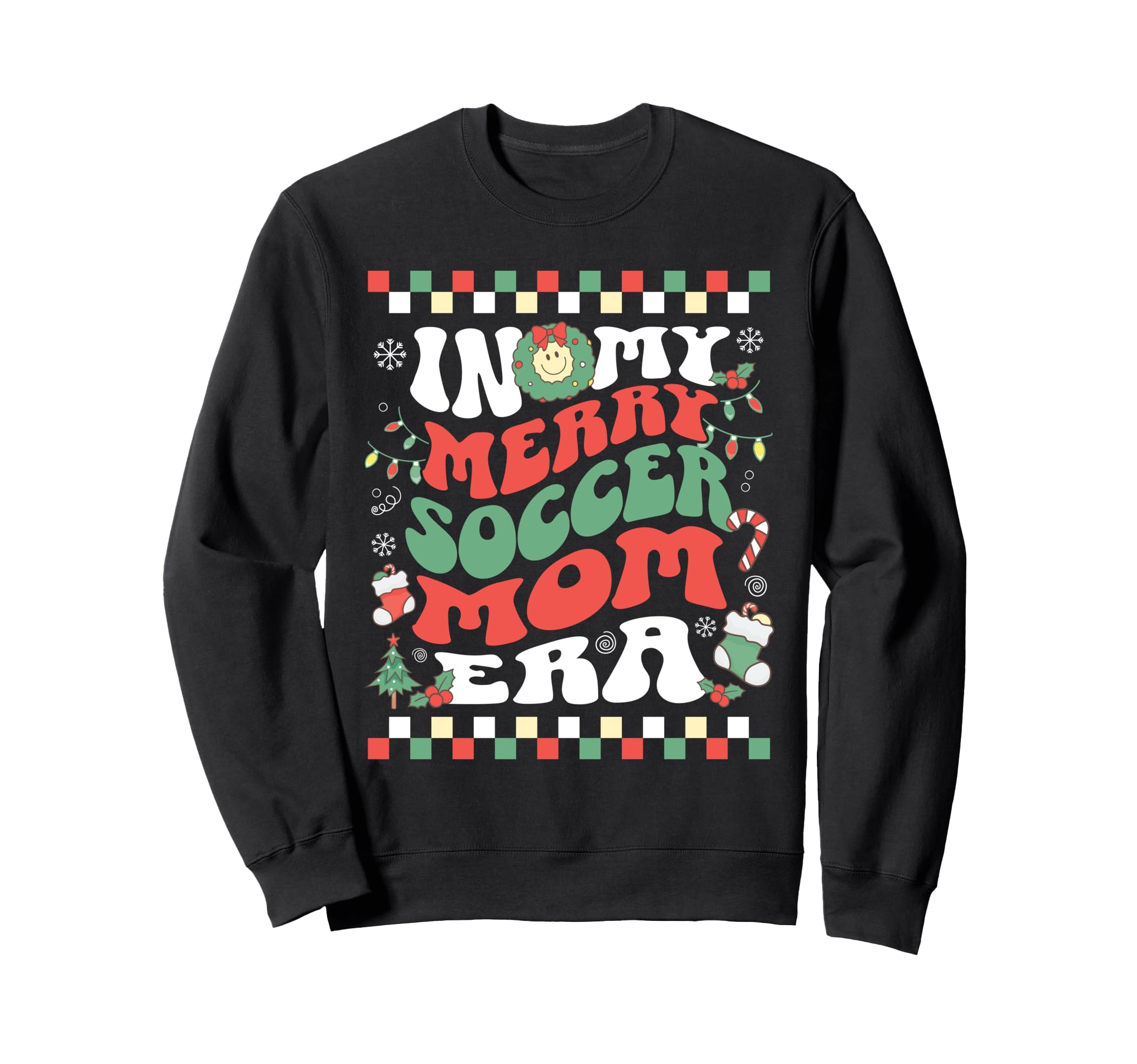 My Merry Soccer Mom Era Groovy Sweatshirt - Fun Novelty Design Unisex - T-Shirt, Sweatshirt, Hoodie