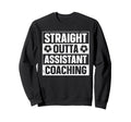 Straight Outta Soccer Assistant Sweatshirt - Aesthetic Graphic Unisex - T-Shirt, Sweatshirt, Hoodie