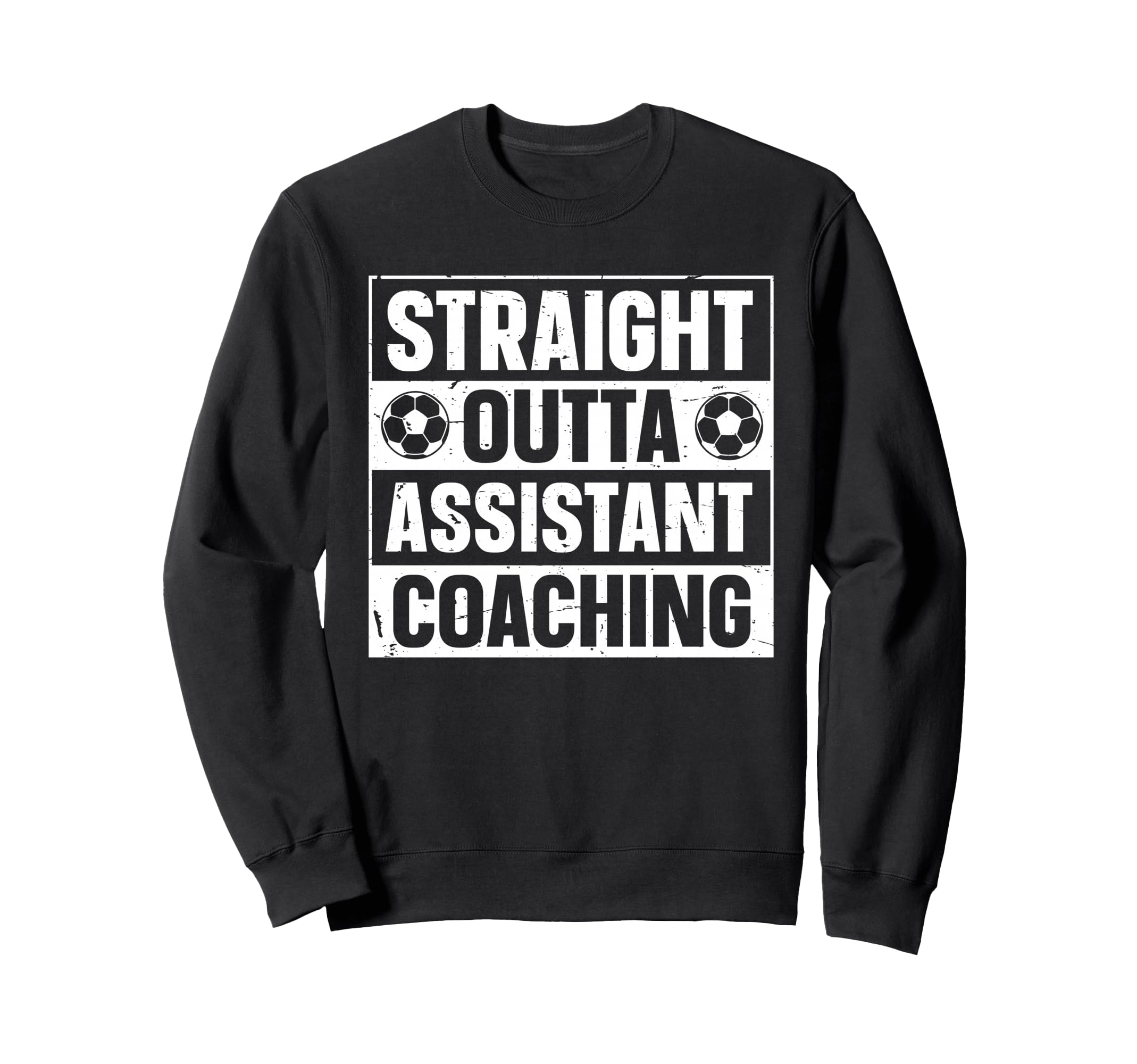 Straight Outta Soccer Assistant Sweatshirt - Aesthetic Graphic Unisex - T-Shirt, Sweatshirt, Hoodie