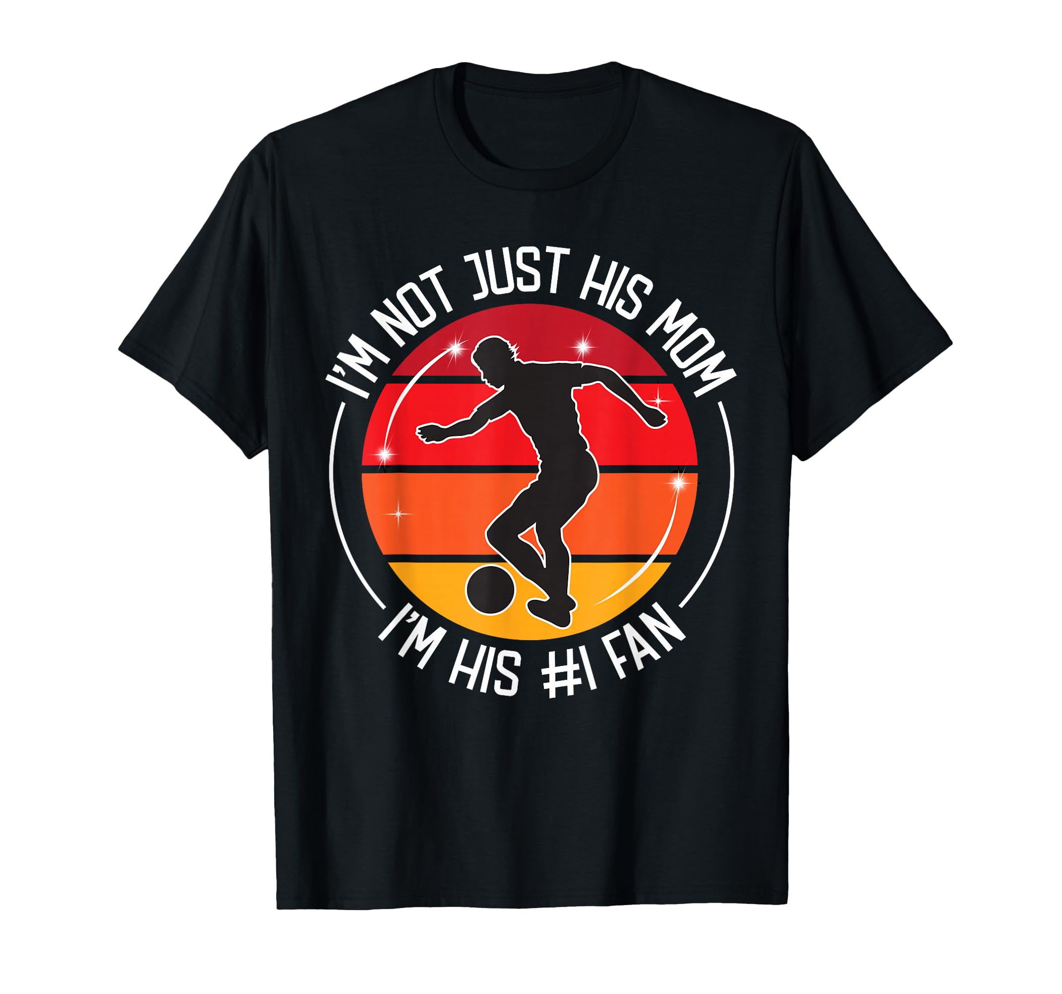 Im Not Just His Him Mom Im His 1 Fan T-Shirt - Custom Art Print for Adults - T-Shirt, Sweatshirt, Hoodie