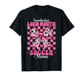 Somebodys Loud Mouth Soccer Mama Mom T-Shirt - Casual Everyday Wear Unisex - T-Shirt, Sweatshirt, Hoodie