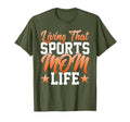 Living That Sports Mom Life Funny T-Shirt - Fun Novelty Design for Adults - T-Shirt, Sweatshirt, Hoodie