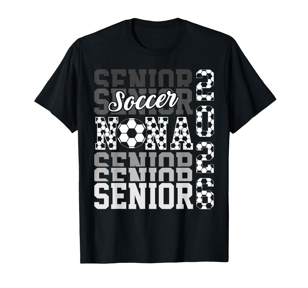 2026 Soccer Senior Nana Graduation T-Shirt - Fun Novelty Design Unisex - T-Shirt, Sweatshirt, Hoodie