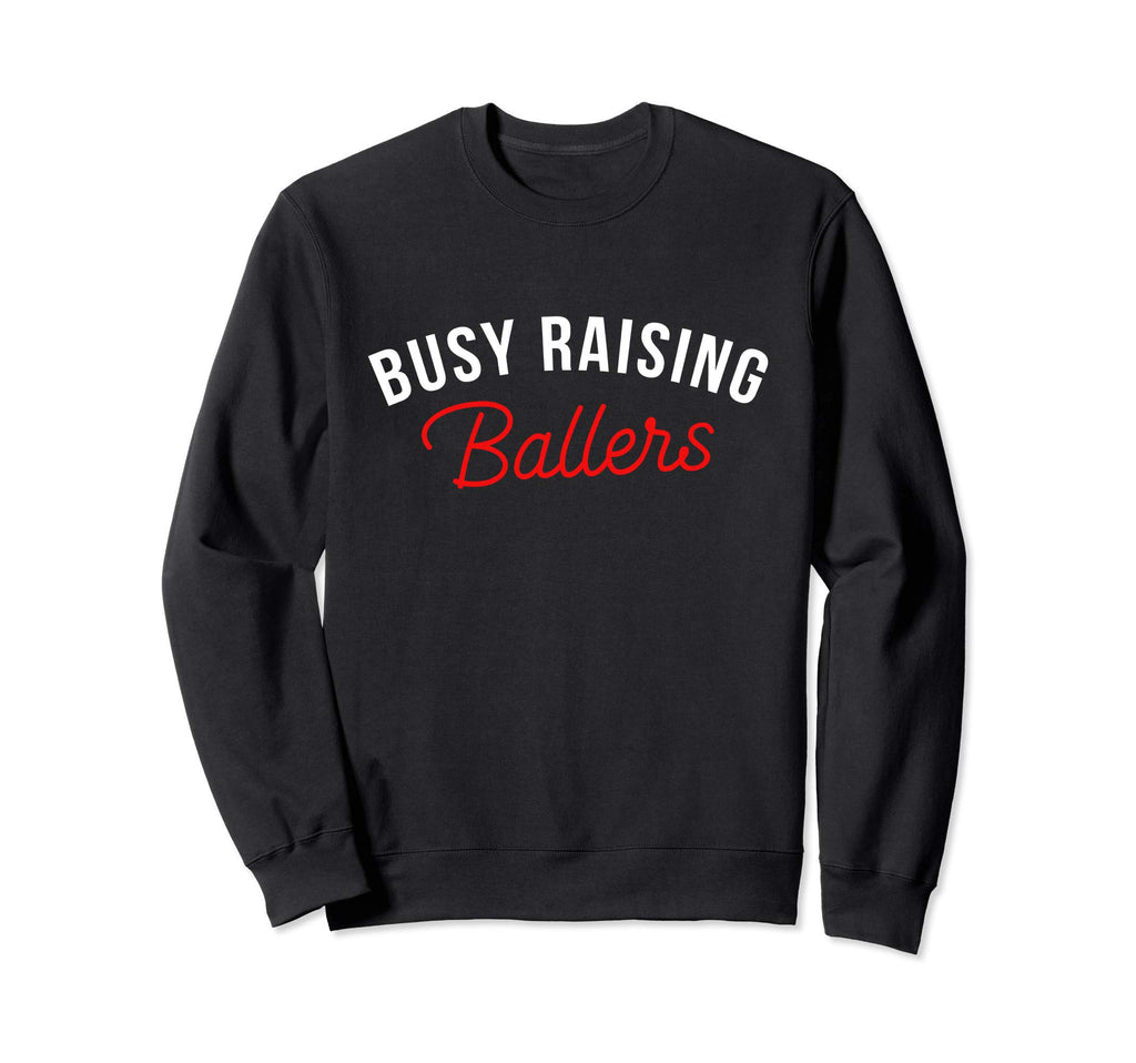 Busy Raising Ballers Basketball Sweatshirt - Minimalist Print Men Women - T-Shirt, Sweatshirt, Hoodie