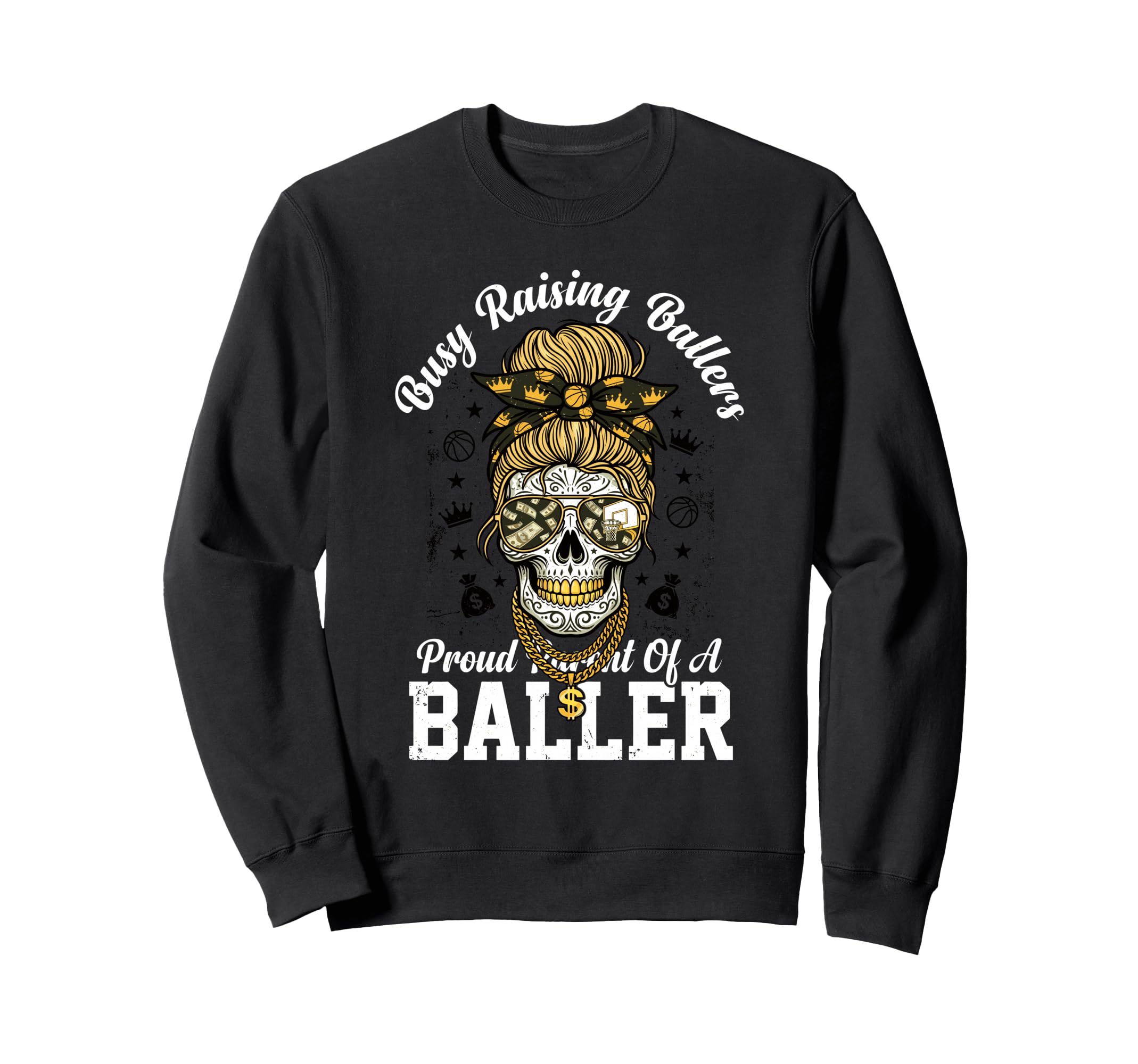 Busy Raising Ballers Proud Sweatshirt - Fun Novelty Design Men Women - T-Shirt, Sweatshirt, Hoodie