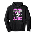 Soccer Aunt Soccer Player Auntie Hoodie - Unique Graphic for Adults - T-Shirt, Sweatshirt, Hoodie