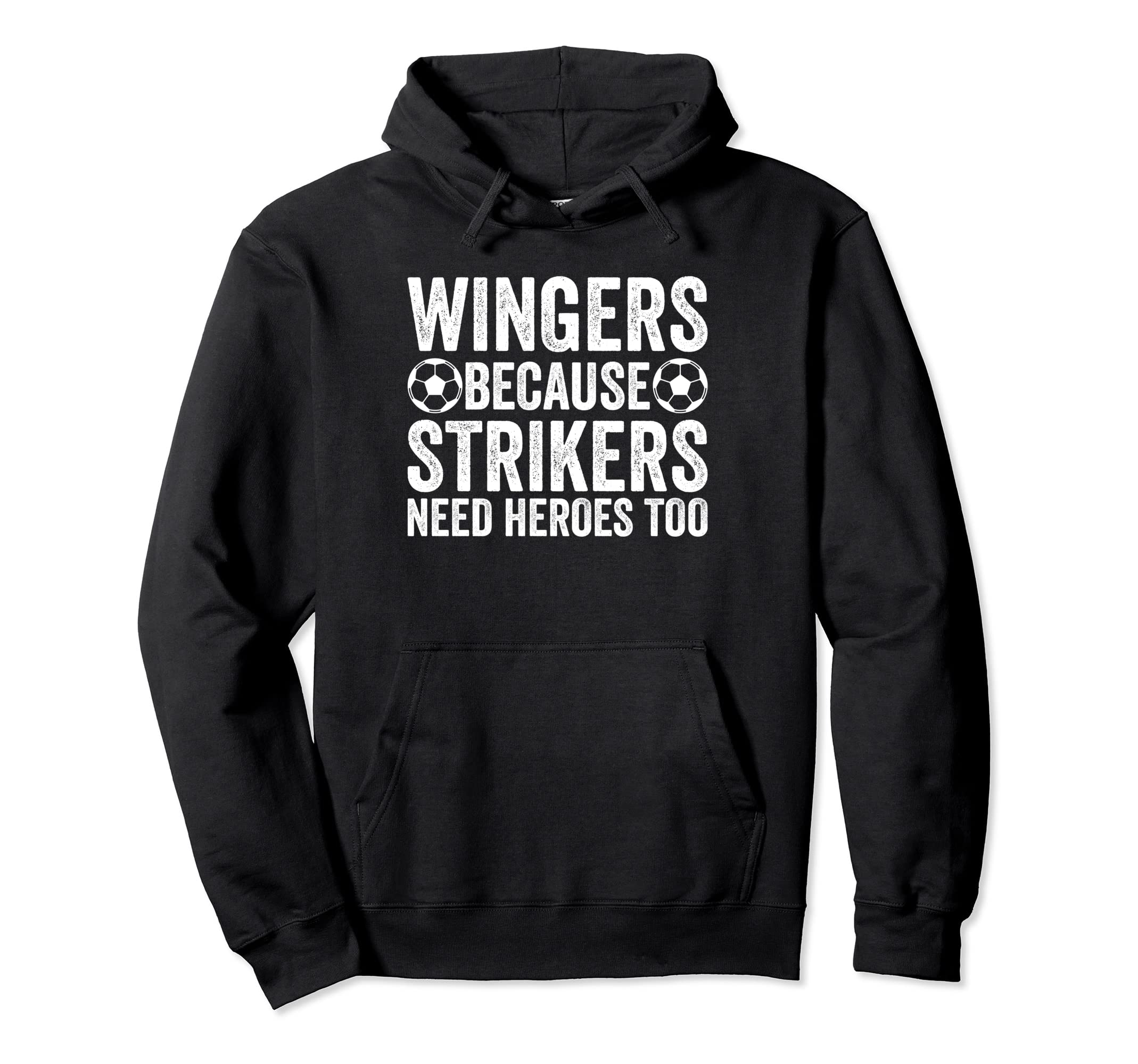 Wingers Because Strikers Need Hoodie - Casual Everyday Wear for Adults - T-Shirt, Sweatshirt, Hoodie