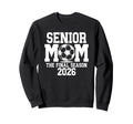 Senior Soccer Mom Class 2026 Sweatshirt - Minimalist Print Men Women - T-Shirt, Sweatshirt, Hoodie