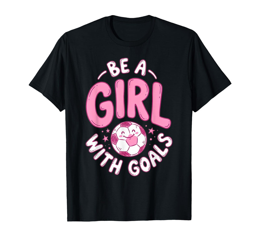 Be Goals Soccer Lover T-Shirt - Minimalist Print Unisex - T-Shirt, Sweatshirt, Hoodie