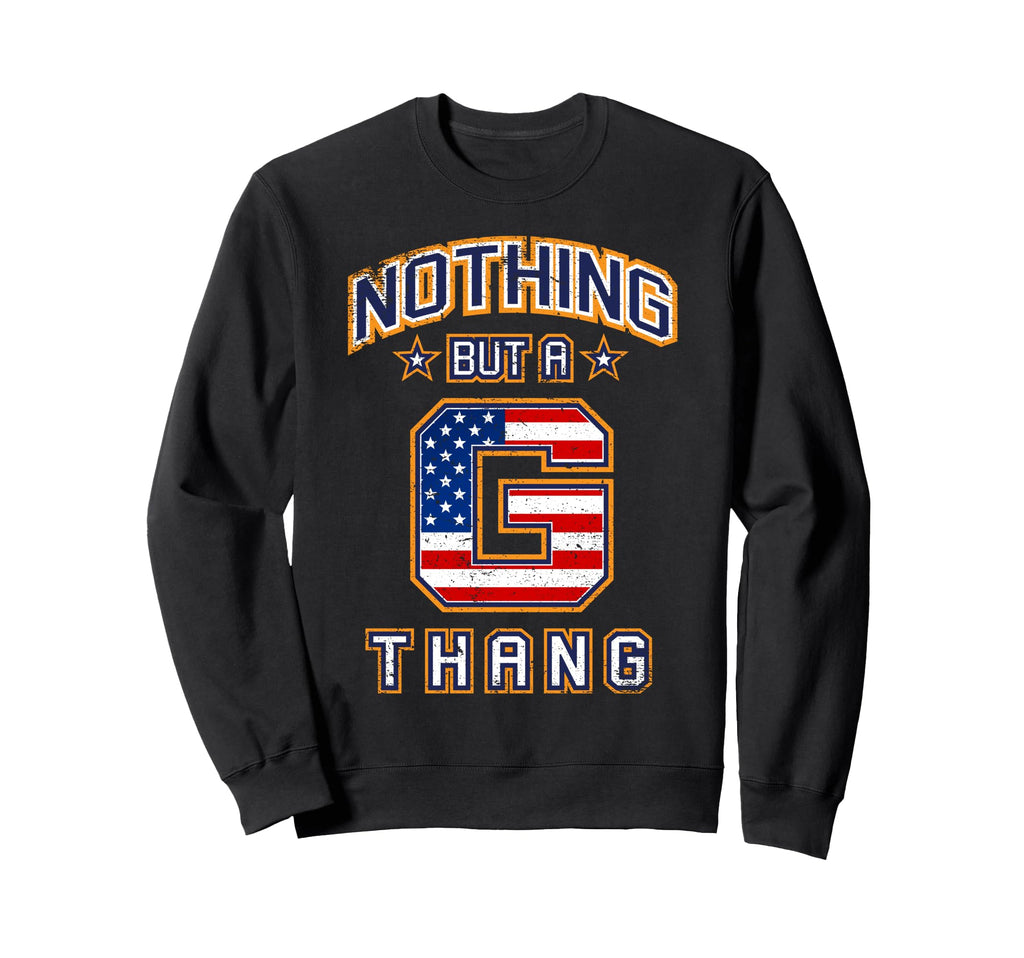 Nothing But G Thang 90S Old School Sweatshirt - Graphic Print Men Women - T-Shirt, Sweatshirt, Hoodie
