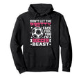 Dont Let Pretty Face Fool You Soccer Hoodie - Casual Everyday Wear Unisex - T-Shirt, Sweatshirt, Hoodie