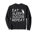 Eat Sleep Soccer Repeat Soccer Sweatshirt - Graphic Print for Adults - T-Shirt, Sweatshirt, Hoodie