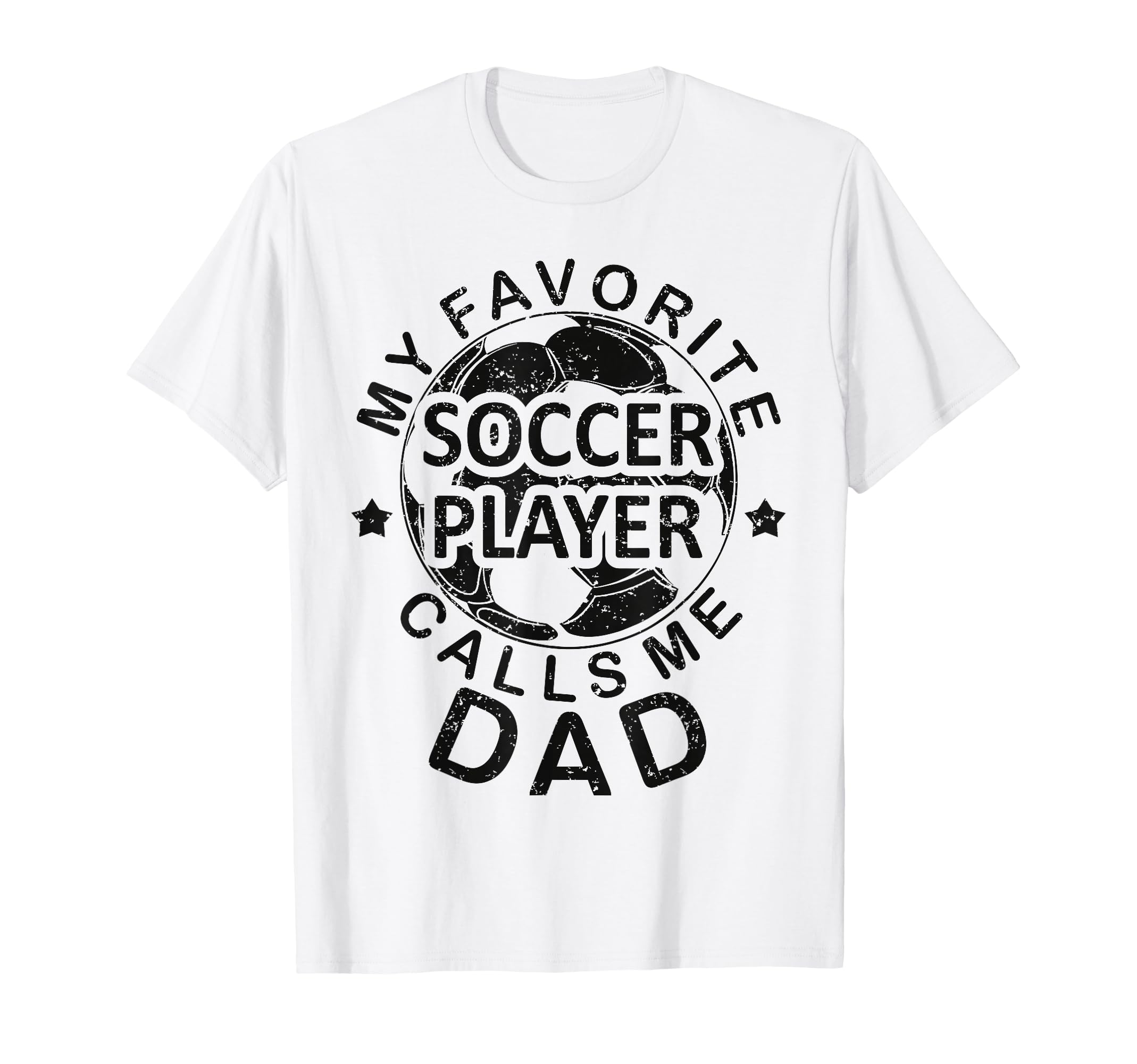 Mens Soccer Dad My Favorite Soccer T-Shirt - Unique Graphic for Adults - T-Shirt, Sweatshirt, Hoodie