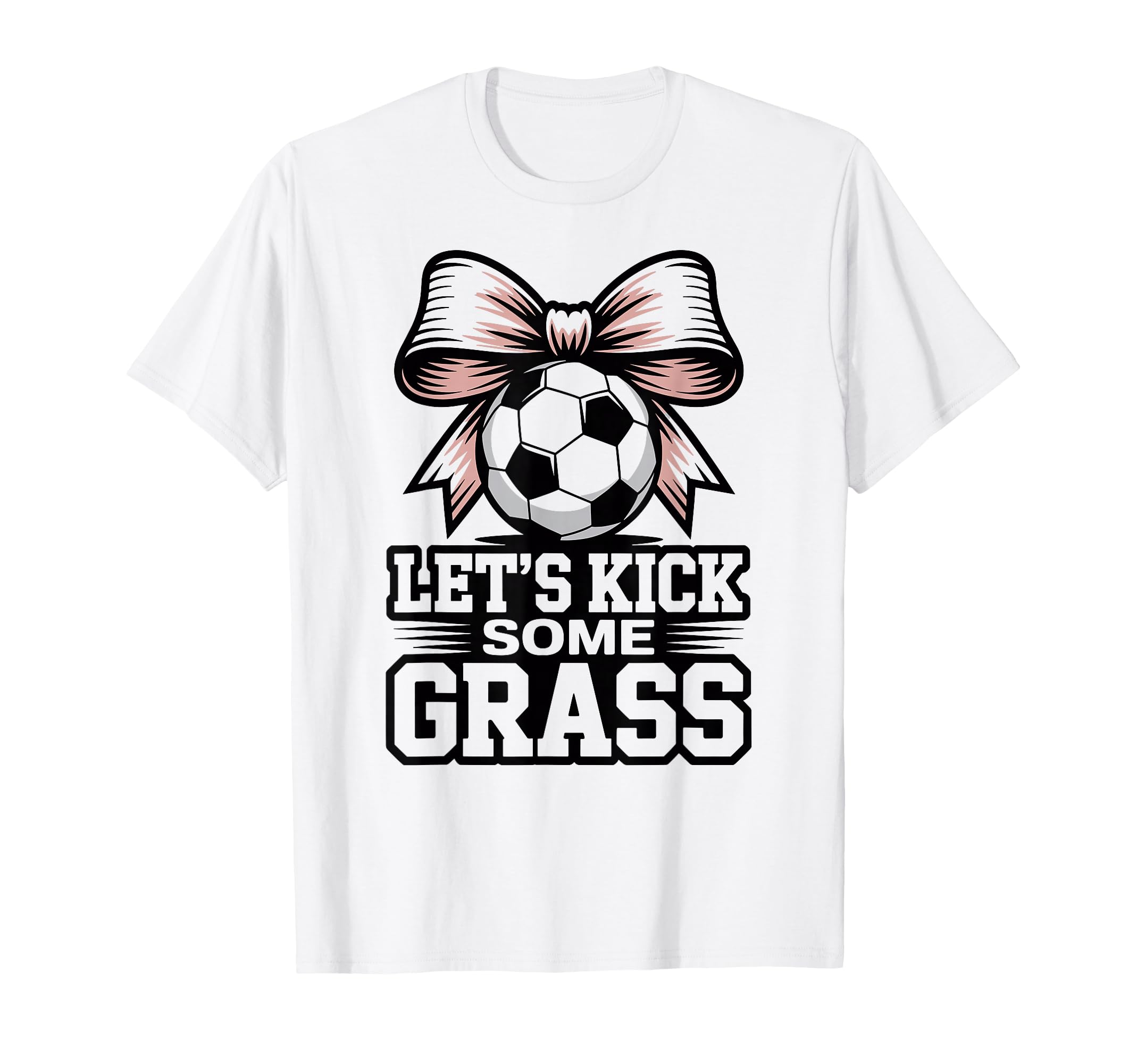 Lets Kick Some Grass Soccer Players Moms T-Shirt - Aesthetic Graphic Unisex - T-Shirt, Sweatshirt, Hoodie