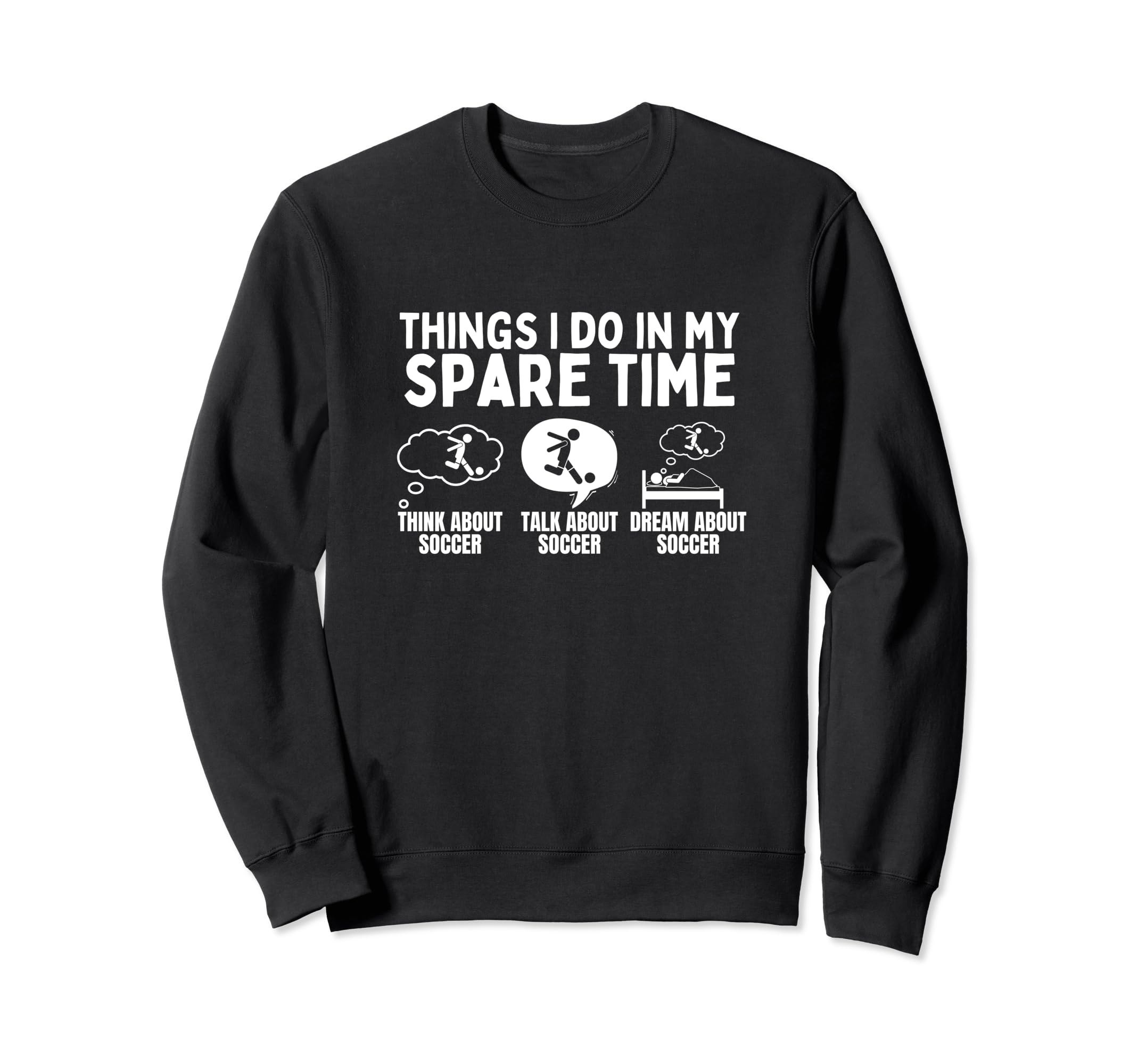 Soccer Things I Do My Spare Time Sweatshirt - Streetwear Style Men Women - T-Shirt, Sweatshirt, Hoodie