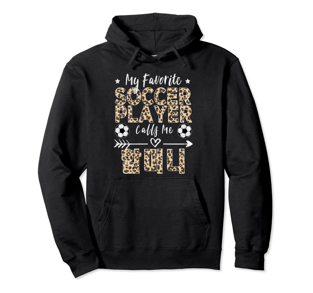 My Favorite Soccer Player Calls Me Halmeoni Hoodie - Unique Graphic Unisex - T-Shirt, Sweatshirt, Hoodie